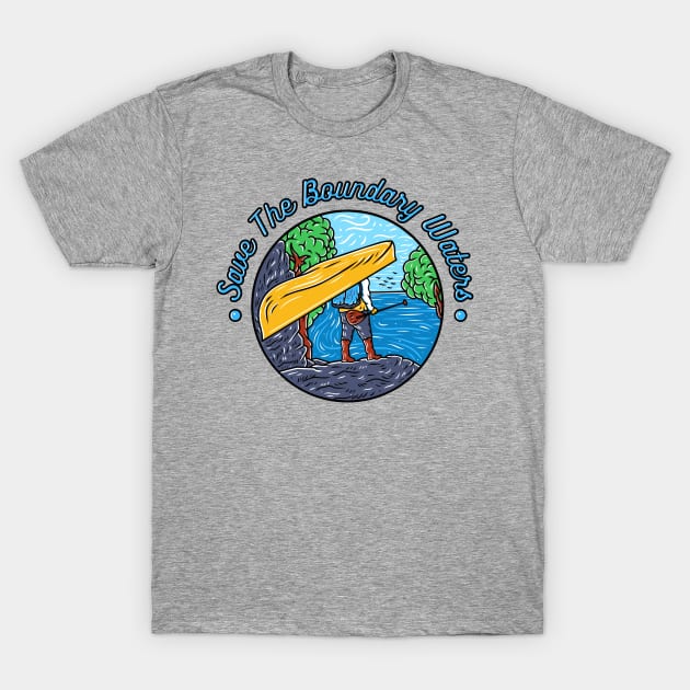 Save the Boundary Waters Portage T-Shirt by wildwhiskey